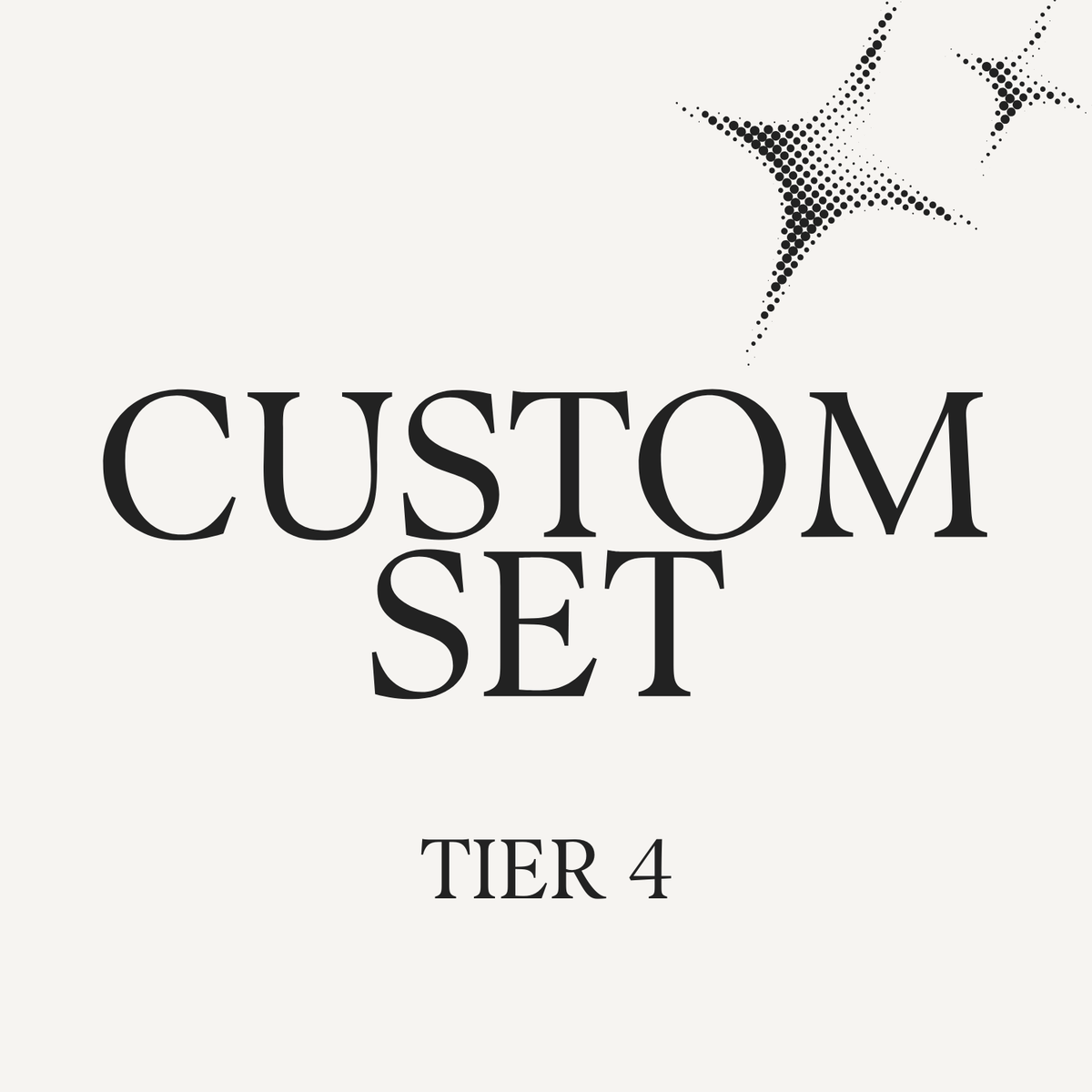 Tier 4 Custom Set